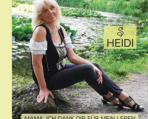 Heidi S. - Mama ich Dank Dir für mein Leben